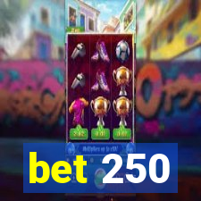 bet 250